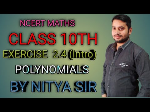 Ncert Maths Class 10th Exercise 2.4 Intro. By Nitya sir