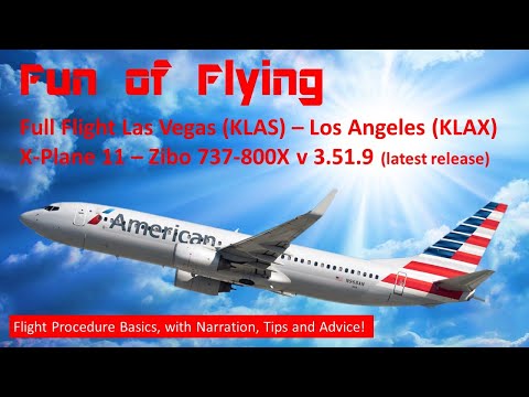 Full Flight KLAS (Las Vegas) to KLAX (Los Angeles) Zibo737800X with Narrative and Basic Instruction