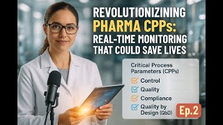 Revolutionizing Pharma CPPs: The Real-Time Monitoring That Could Save Lives | Episode 2