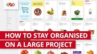 How to stay organised while working on a large project