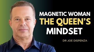 Magnetic Woman: The Queen’s Mindset | Dr. Joe Dispenza Inspiration | Motivational Video