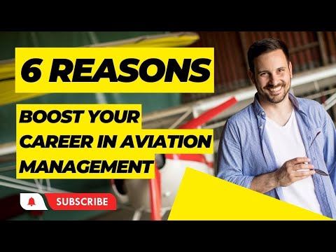 Video Top 6 Reasons to boost your career in Aviation Management
