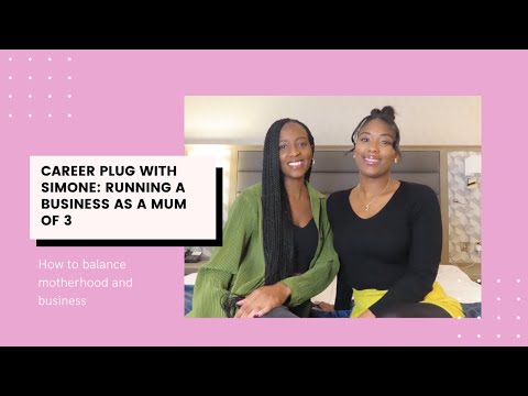 THE CAREER PLUG SERIES: RUNNING A BUSINESS AND BALANCING MOTHERHOOD