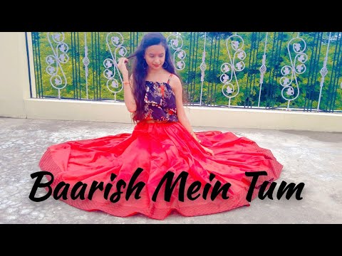 Baarish Mein Tum | Neha Kakkar, Rohanpreet Singh | Gauahar K, Zaid D | Dance Cover | Anshika Mishra