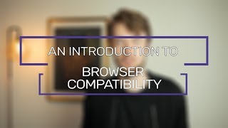An Introduction To Browser Compatibility | Flaunt Digital