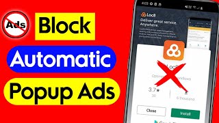 How to Stop Ads on Mobile Screen Fix Problem || Block Automatic Pop up Ads