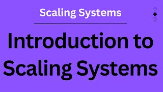 Introduction to Scaling Systems | Scaling Systems