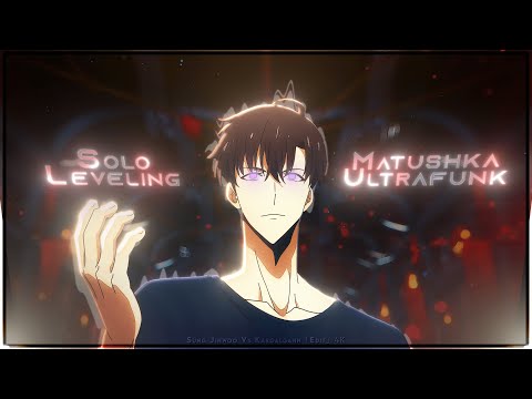 「SOLO LEVELING」-  Matushka Ultrafunk「AMV/Edit」4K