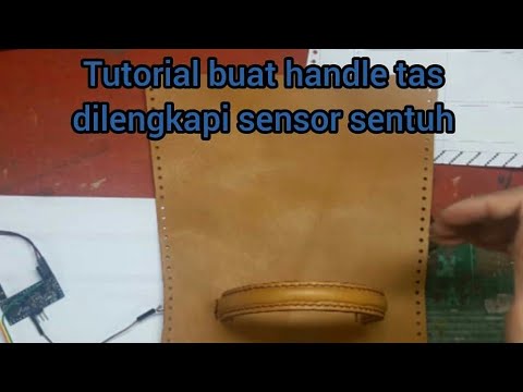 Tutorial membuat handle/pegangan tas yang dilengkapi dengan sensor sentuh