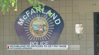 McFarland PD officers to get pay raise