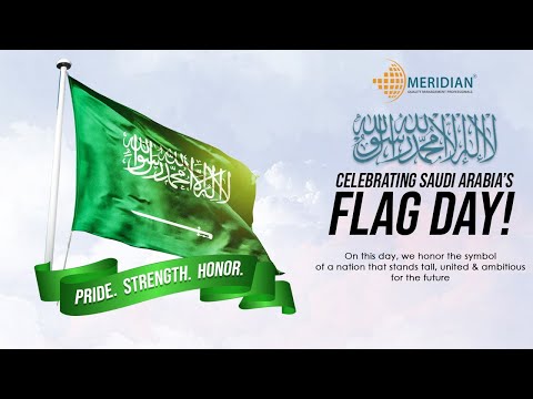 Meridian Celebrates Saudi National Flag Day | Celebrating Pride & Heritage