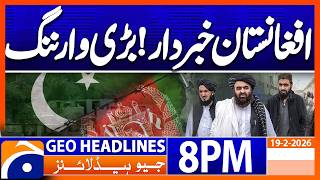 Pak-Afghan Relations - Latest News Updates | Headlines Geo News 8 PM (19th Feb 2026)