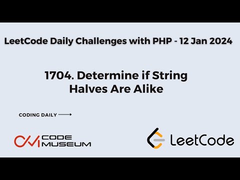 1704. Determine if String Halves Are Alike | Solving LeetCode Daily Challenge with PHP