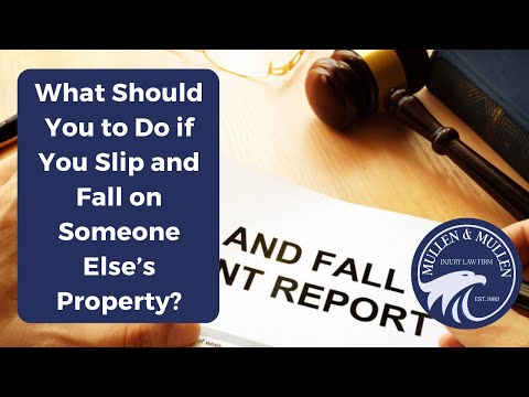 What Should You Do if You Slip and Fall on Someone Else's Property | Mullen & Mullen