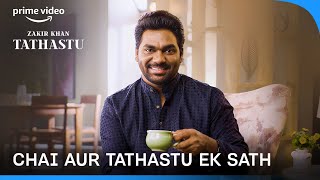 Chai Special With Zakir Khan | Tathastu | Prime Video India