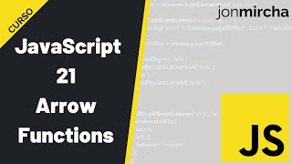 Curso JavaScript: 21. Arrow Functions - #jonmircha