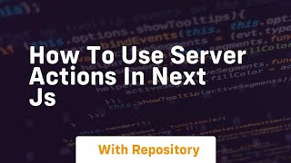 How to use server actions in next js