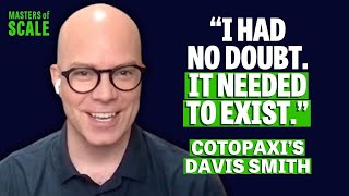 Cotopaxi’s Davis Smith: Lessons from scaling a mission-driven business  | Masters of Scale