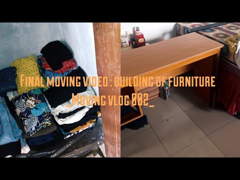 Final moving video : building of furniture  _Moving vlog 002