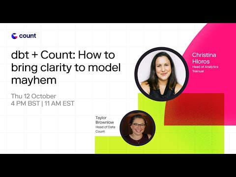 dbt + Count: how to bring clarity to model mayhem with Chris Hloros