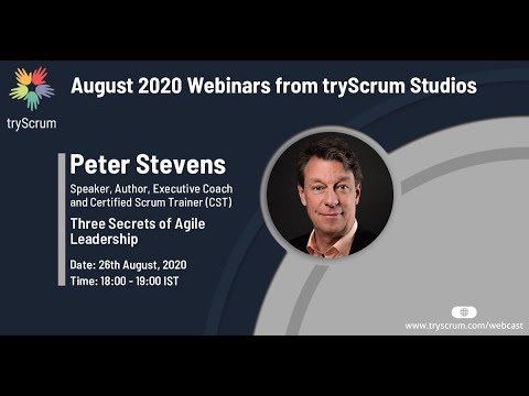tryScrum studio series - webcast #10 - 3 Secrets of Agile Leadership by Peter Stevens