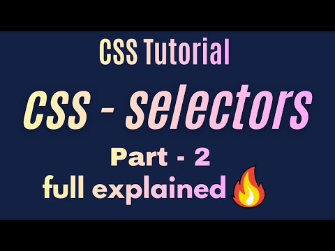 CSS Selectors | Part 2 | Full explained must watch | CSS Tutorials for Beginners.