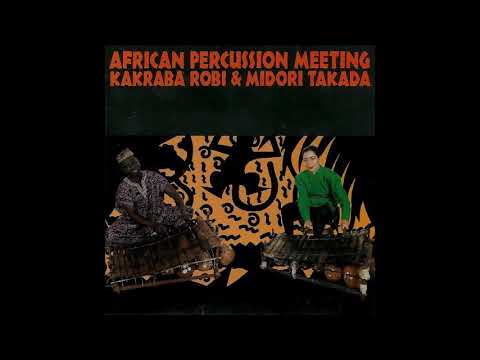 Kakraba Robi (カクラバ・ロビ) & Midori Takada (高田みどり) - African Percussion Meeting (1990) [Full Album]