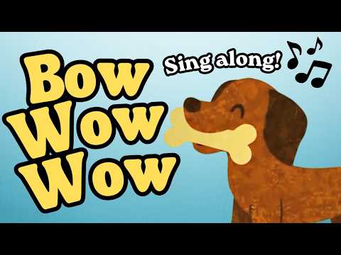 Bow Wow Wow | Nursery Rhyme Song for Kids | Mother Goose Sing Along