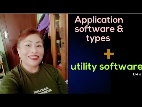 Application software & types, packaged software, tailored software , definition of utility software.