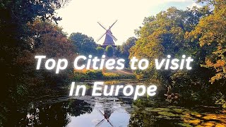 Top Cities to travel in Europe #topcities #bestplaces #europe