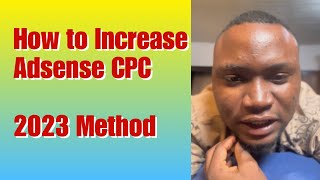 How to Increase Adsense CPC in 2023 (New Working Method)