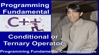 Conditional operator | Nested conditional operators | Ternary operator | Programing fundamental  l11