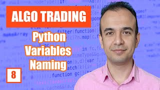 Mastering Python Variable Naming Rules - A Beginner's Guide - Algo Trading -- E6 --
