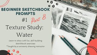 Beginner Sketchbook Prompts: Lesson 1 B Texture Study of Water in Charcoal