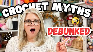 10 POPULAR CROCHET Myths DEBUNKED!