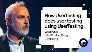 Jason Giles: How UserTesting does user testing on UserTesting