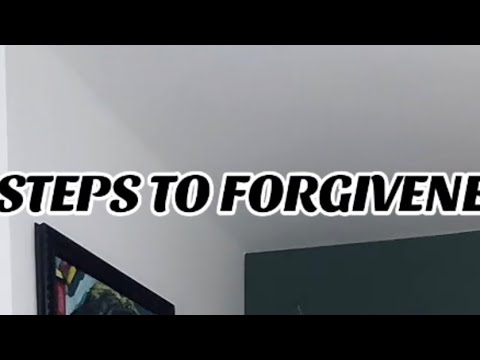 STEPS TO FORGIVENESS