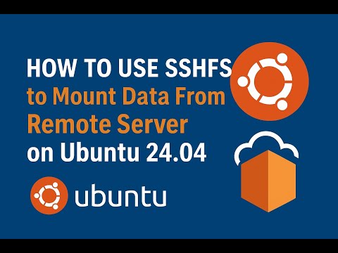 How to Use SSHFS to Mount Data from a Remote Server on Ubuntu