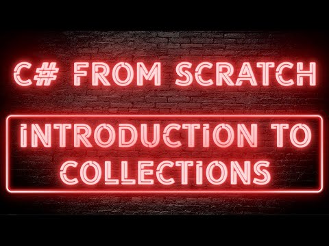 C# From Scratch - 04.01 Introduction to collections