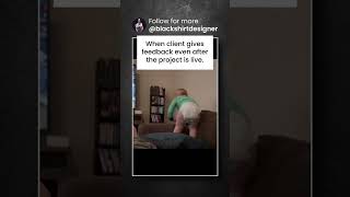 When client gives feedback even after the project is live.. #memes #shorts