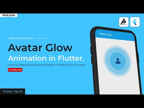 Avatar Glow Animation in Flutter || Flutter Tips 07 || 2ByteCode