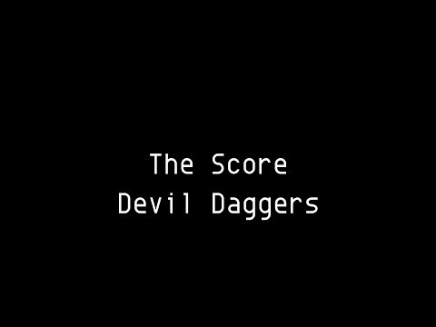 The Score: Devil Daggers