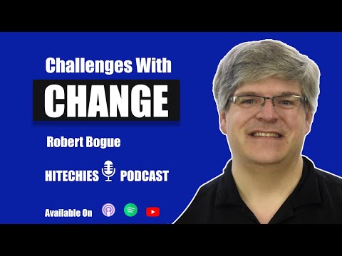 Why Organizational Change is Difficult ? Robert Bogue Explains In Hitechies Podcast