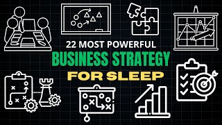 [Fall Asleep] 22 Most Powerful Business Strategies