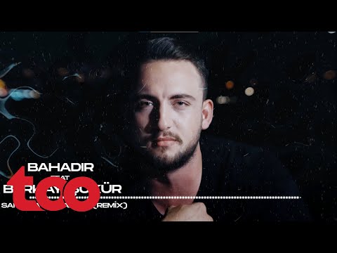 Bahadır feat. Berkay Şükür - Sanada Bu Yakışır (REMİX)