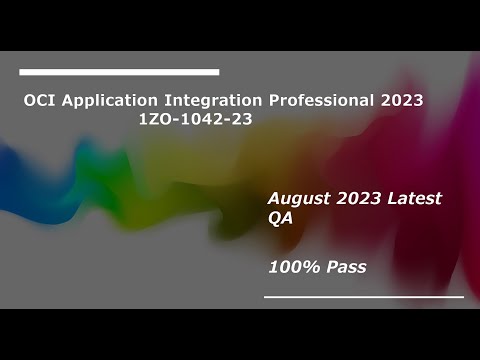 OCI Application Integration Professional 2023 Part3 1ZO-1042-23 Exam QA 100% Pass