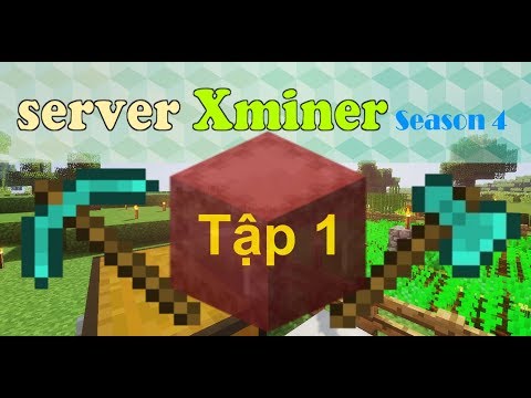 Server nghiêm túc Xminer - Season 4: Ngày đầu tiên của season mới !