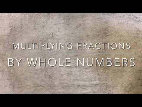 Multiplying Fractions by Whole Numbers