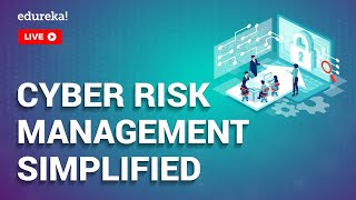 Cybersecurity Risk Management Simplified | Cybersecurity Tutorial | Cybersecurity Training | Edureka