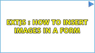 EXTJS : how to insert images in a form